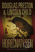 Kniha: Horečnatý sen (Douglas Preston a Lincoln Child). BB/art, 2013 Kniha: Horečnatý sen (Douglas Preston a Lincoln Child). BB/art, 2013