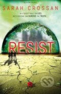 Kniha: Resist (Sarah Crossan). Bloomsbury, 2013 Kniha: Resist (Sarah Crossan). Bloomsbury, 2013