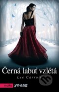 Kniha: Černá labuť vzlétá (Lee Carroll (Carol Goodman)). Motto, 2013 Kniha: Černá labuť vzlétá (Lee Carroll (Carol Goodman)). Motto, 2013