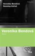 Kniha: Nonstop Eufrat (Veronika Bendová). Fra, 2013 Kniha: Nonstop Eufrat (Veronika Bendová). Fra, 2013