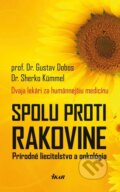 Kniha: Spolu proti rakovine - Prírodné liečiteľstvo a onkológia (Gustav Dobos a Scherko Kümmel), 2013 Kniha: Spolu proti rakovine - Prírodné liečiteľstvo a onkológia (Gustav Dobos a Scherko Kümmel), 2013
