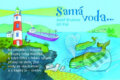 Kniha: Samá voda (Jiří Fixl a Josef Brukner). Albatros CZ, 2012 Kniha: Samá voda (Jiří Fixl a Josef Brukner). Albatros CZ, 2012
