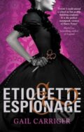 Kniha: Etiquette and Espionage (Gail Carriger). Atom, 2013 Kniha: Etiquette and Espionage (Gail Carriger). Atom, 2013