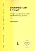 Kniha: Souhrnné texty z chemie pro přípravu k přijímacím zkouškám I. (Eva Streblová). Karolinum, 2012 Kniha: Souhrnné texty z chemie pro přípravu k přijímacím zkouškám I. (Eva Streblová). Karolinum, 2012