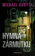 Kniha: Hymna zármutku (Michael Koryta). Knižní klub, 2011 Kniha: Hymna zármutku (Michael Koryta). Knižní klub, 2011