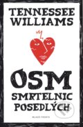 Kniha: Osm smrtelnic posedlých (Tennessee Williams). Mladá fronta, 2013 Kniha: Osm smrtelnic posedlých (Tennessee Williams). Mladá fronta, 2013