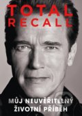 Kniha: Total recall (Arnold Schwarzenegger). XYZ, 2022 Kniha: Total recall (Arnold Schwarzenegger). XYZ, 2022