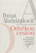 Kniha: Odvěkou cestou (Ihnat Abdziralovič). Pavel Mervart, 2022 Kniha: Odvěkou cestou (Ihnat Abdziralovič). Pavel Mervart, 2022