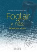 Kniha: Foglar v nás (Ivo Jirásek, Richard Macků a Jiří Němec). Masarykova univerzita, 2022 Kniha: Foglar v nás (Ivo Jirásek, Richard Macků a Jiří Němec). Masarykova univerzita, 2022
