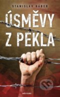 Kniha: Úsměvy z pekla (Stanislav Háber). Naše vojsko CZ, 2022 Kniha: Úsměvy z pekla (Stanislav Háber). Naše vojsko CZ, 2022