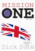 Kniha: Mission one (Dick Sole). Naše vojsko CZ, 2022 Kniha: Mission one (Dick Sole). Naše vojsko CZ, 2022