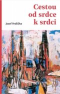 Kniha: Cestou od srdce k srdci (Josef Hrdlička). Karmelitánské nakladatelství, 2022 Kniha: Cestou od srdce k srdci (Josef Hrdlička). Karmelitánské nakladatelství, 2022