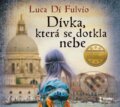 Audiokniha: Dívka, která se dotkla nebe (Luca Di Fulvio). Témbr, 2022 Audiokniha: Dívka, která se dotkla nebe (Luca Di Fulvio). Témbr, 2022