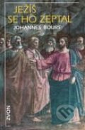 Kniha: Ježíš se ho zeptal (Johannes Bours). Zvon, 1995 Kniha: Ježíš se ho zeptal (Johannes Bours). Zvon, 1995