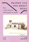 Kniha: Pražské vily pod křídly Mílka (Jan Bažant). KLP - Koniasch Latin Press, 1994 Kniha: Pražské vily pod křídly Mílka (Jan Bažant). KLP - Koniasch Latin Press, 1994