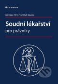 Kniha: Soudní lékařství pro právníky (František Vavera a Miroslav Hirt). Grada, 2022 Kniha: Soudní lékařství pro právníky (František Vavera a Miroslav Hirt). Grada, 2022
