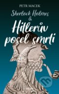 Kniha: Sherlock Holmes - Hitlerův posel smrti (Petr Macek). Kalibr, 2022 Kniha: Sherlock Holmes - Hitlerův posel smrti (Petr Macek). Kalibr, 2022