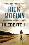 Kniha: Hledejte ji (Rick Mofina). Ikar CZ, 2022 Kniha: Hledejte ji (Rick Mofina). Ikar CZ, 2022