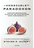A hosszúélet-paradoxon - Steven R. Gundry, Alexandra Kiadó, 2021
