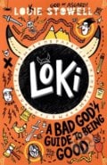 Loki: A Bad God&#039;s Guide to Being Good - Louie Stowell, Walker books, 2022