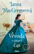 Kniha: Vévoda v pravý čas (Janna MacGregor). Ikar CZ, 2022 Kniha: Vévoda v pravý čas (Janna MacGregor). Ikar CZ, 2022