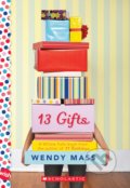 Kniha: 13 Gifts (Wendy Mass). Scholastic, 2013 Kniha: 13 Gifts (Wendy Mass). Scholastic, 2013