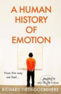 A Human History of Emotion - Richard Firth-Godbehere, HarperCollins, 2022