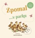 Kniha: Zpomal ...v parku (Freya Hartas). Svojtka&Co., 2022 Kniha: Zpomal ...v parku (Freya Hartas). Svojtka&Co., 2022
