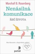 Kniha: Nenásilná komunikace - Řeč života (Marshall B. Rosenberg). Portál, 2022 Kniha: Nenásilná komunikace - Řeč života (Marshall B. Rosenberg). Portál, 2022