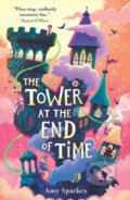 Kniha: The Tower at the End of Time (Amy Sparkes), 2022 Kniha: The Tower at the End of Time (Amy Sparkes), 2022