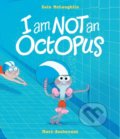 Kniha: I Am Not An Octopus (Eoin McLaughlin). Walker books, 2022 Kniha: I Am Not An Octopus (Eoin McLaughlin). Walker books, 2022