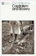 Kniha: Capitalism and Slavery (Eric Williams). Penguin Books, 2022 Kniha: Capitalism and Slavery (Eric Williams). Penguin Books, 2022