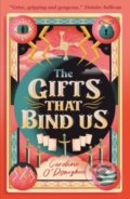 Kniha: The Gifts That Bind Us (Caroline O'Donoghue). Walker books, 2022 Kniha: The Gifts That Bind Us (Caroline O'Donoghue). Walker books, 2022