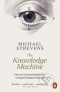 Kniha: The Knowledge Machine (Michael Strevens). Penguin Books, 2022 Kniha: The Knowledge Machine (Michael Strevens). Penguin Books, 2022