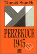 Kniha: Perzekuce 1945 (Tomáš Staněk). Institut pro středoevropskou kulturu a politiku, 1996 Kniha: Perzekuce 1945 (Tomáš Staněk). Institut pro středoevropskou kulturu a politiku, 1996