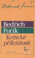 Kniha: Kritické příležitosti I. (Bedřich Fučík). Melantrich, 1998 Kniha: Kritické příležitosti I. (Bedřich Fučík). Melantrich, 1998