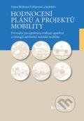 Kniha: Hodnocení plánů a projektů mobility (Eliška Vejchodská, Hana Brůhová-Foltýnová, Kristýna Rybová, Radomíra Jordová a Viktor Květoň). Grada, 2022 Kniha: Hodnocení plánů a projektů mobility (Eliška Vejchodská, Hana Brůhová-Foltýnová, Kristýna Rybová, Radomíra Jordová a Viktor Květoň). Grada, 2022