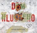 Audiokniha: Dom hluchého (Peter Krištúfek). Vydavateľstvo Šarkan, 2021 Audiokniha: Dom hluchého (Peter Krištúfek). Vydavateľstvo Šarkan, 2021