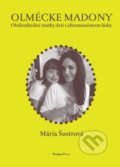 Kniha: Olmécke madony (Mária Šustrová). Modrý Peter, 2022 Kniha: Olmécke madony (Mária Šustrová). Modrý Peter, 2022