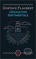 Kniha: L'Education sentimentale (Gustave Flaubert). LGF, 2021 Kniha: L'Education sentimentale (Gustave Flaubert). LGF, 2021