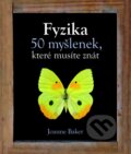 Fyzika (český jazyk) - Joanne Baker, Slovart CZ, 2013
