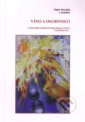 Kniha: Víno a osobnosti (Peter Kováčik a kolektív). Peter Kováčik, 2013 Kniha: Víno a osobnosti (Peter Kováčik a kolektív). Peter Kováčik, 2013