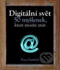 Kniha: Digitální svět (Tom Chatfield). Slovart CZ, 2013 Kniha: Digitální svět (Tom Chatfield). Slovart CZ, 2013