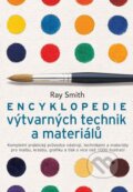 Kniha: Encyklopedie výtvarných technik a materiálů (Ray Smith). Slovart CZ, 2013 Kniha: Encyklopedie výtvarných technik a materiálů (Ray Smith). Slovart CZ, 2013