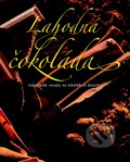 Kniha: Lahodná čokoláda (český jazyk) (Slovart CZ). Slovart CZ Kniha: Lahodná čokoláda (český jazyk) (Slovart CZ). Slovart CZ