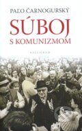 Kniha: Súboj s komunizmom (Paľo Čarnogurský). Kalligram, 2013 Kniha: Súboj s komunizmom (Paľo Čarnogurský). Kalligram, 2013