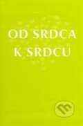 Kniha: Od srdca k srdcu (Spolok svätého Vojtecha). Spolok svätého Vojtecha, 2012 Kniha: Od srdca k srdcu (Spolok svätého Vojtecha). Spolok svätého Vojtecha, 2012