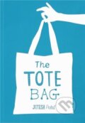 Kniha: The Tote Bag (Jitesh Patel). Laurence King Publishing, 2013 Kniha: The Tote Bag (Jitesh Patel). Laurence King Publishing, 2013