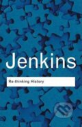 Kniha: Re-thinking History (Keith Jenkins). Routledge, 2003 Kniha: Re-thinking History (Keith Jenkins). Routledge, 2003