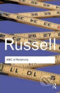 Kniha: ABC of Relativity (Bertrand Russell). Routledge, 2009 Kniha: ABC of Relativity (Bertrand Russell). Routledge, 2009